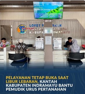 Kantah Kabupaten Indramayu Bantu Pemudik Urus Pertanahan