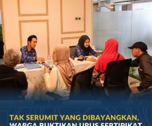 Warga Buktikan Urus Sertipikat Tanah Sendiri Lebih Mudah